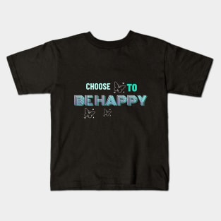 Choose To Be Happy Butterfly Happiness Women Inspirational Kids T-Shirt